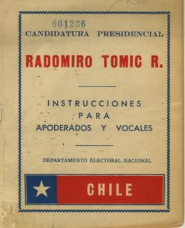 Librillo informativo para la candidatura presidencial Rodomiro Tomic, titulado Instrucciones para...