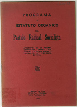 Documento informativo, titulado Programa y estatuto orgánico del Partido Radical Socialista, apro...