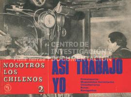 Nosotros los Chilenos: Así trabajo yo. Tomo I