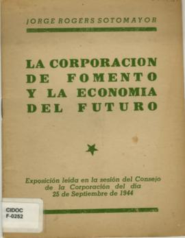 Discurso mecanografiado, titulado La corporación de fomento de la economía y del futuro, por Jorg...