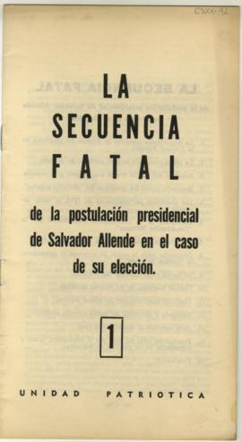 Antipropaganda ate la elección de Allende, titulado La secuencia fatal de la postulación presiden...